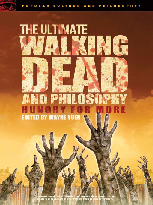 Title details for The Ultimate Walking Dead and Philosophy by Wayne Yuen - Available